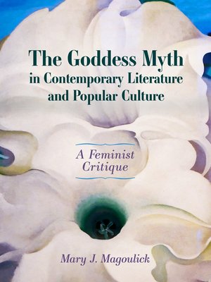 cover image of The Goddess Myth in Contemporary Literature and Popular Culture